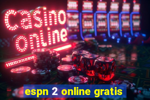 espn 2 online gratis