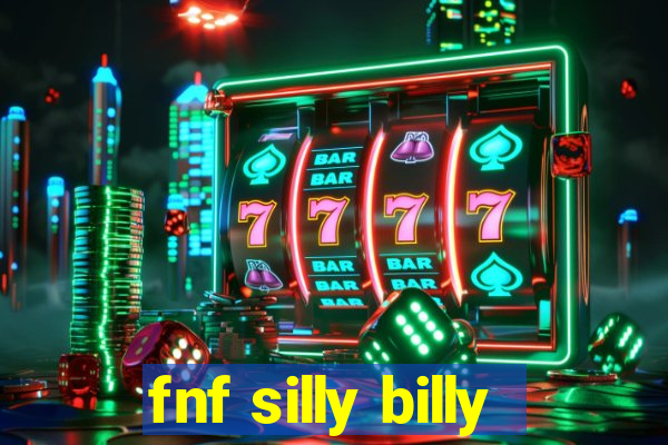 fnf silly billy