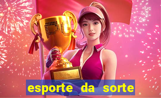 esporte da sorte deposito minimo