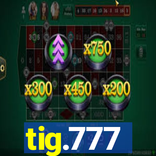 tig.777