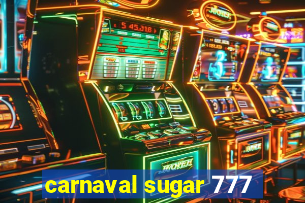 carnaval sugar 777