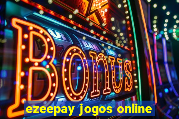 ezeepay jogos online