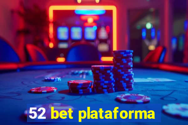 52 bet plataforma