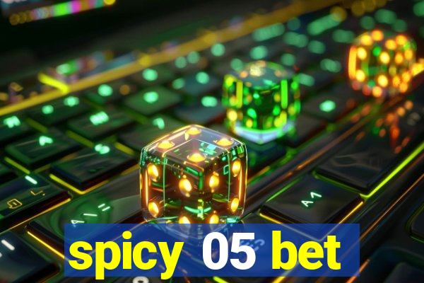 spicy 05 bet