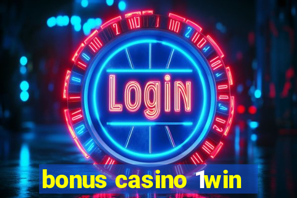 bonus casino 1win